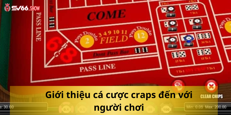 Giới thiệu cá cược craps đến với người chơi