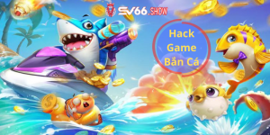 Hack game bắn cá - Nâng cao cơ hội chiến thắng